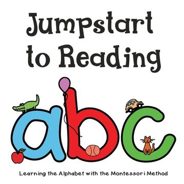 portada Jumpstart to Reading ABC: Learning the Alphabet with the Montessori Method (en Inglés)