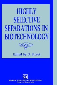 portada highly selective separations in biotechnology (en Inglés)