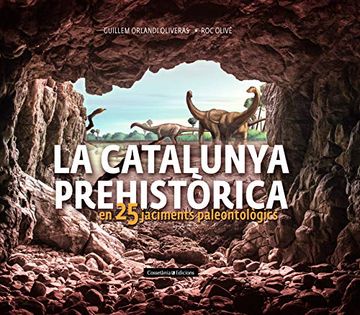portada La Catalunya Prehistòrica: En 25 Jaciments Paleontològics (en Catalá)