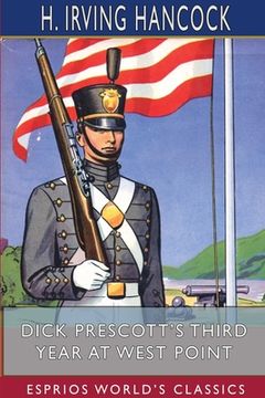 portada Dick Prescott's Third Year at West Point (Esprios Classics): Standing Firm for Flag and Honor (en Inglés)
