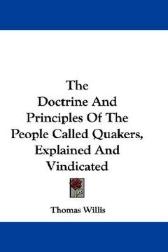 portada the doctrine and principles of the people called quakers, explained and vindicated (en Inglés)