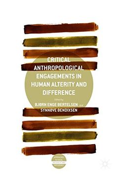 portada Critical Anthropological Engagements in Human Alterity and Difference (Approaches to Social Inequality and Difference)