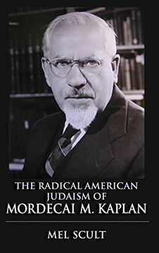 portada The Radical American Judaism of Mordecai m. Kaplan (The Modern Jewish Experience) 