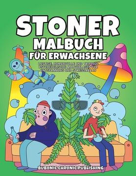 portada Stoner malbuch für erwachsene: Lustige, humorvolle und trippige psychedelische Malvorlagen für Entspannung und Stressabbau (en Alemán)