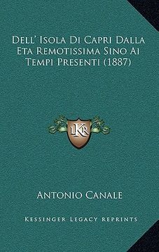 portada Dell' Isola Di Capri Dalla Eta Remotissima Sino Ai Tempi Presenti (1887) (en Italiano)