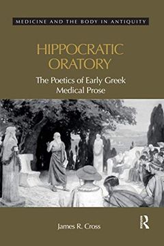 portada Hippocratic Oratory (Medicine and the Body in Antiquity) (en Inglés)