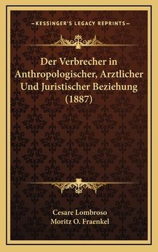 portada Der Verbrecher in Anthropologischer, Arztlicher Und Juristischer Beziehung (1887) (en Alemán)
