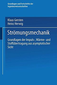 portada Strömungsmechanik: Grundlagen der Impuls-, Wärme- und Stoffübertragung aus asymptotischer Sicht (Grundlagen und Fortschritte der Ingenieurwissenschaften) (German Edition)