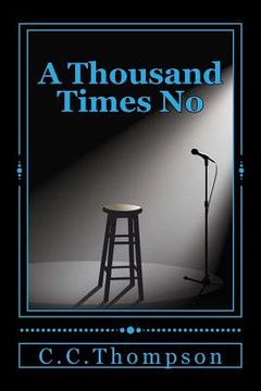 portada A Thousand Times No: A love triangle between a man, a woman, and the spotlight.