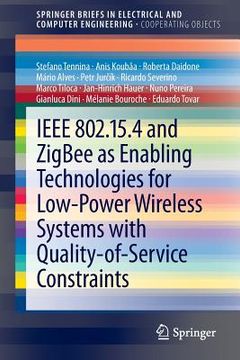 portada IEEE 802.15.4 and Zigbee as Enabling Technologies for Low-Power Wireless Systems with Quality-Of-Service Constraints (en Inglés)