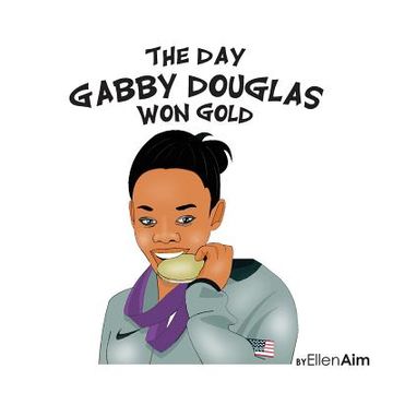 portada The Day Gabby Douglas Won Gold (en Inglés)