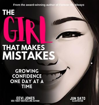portada The Girl That Makes Mistakes: Growing Confidence One Day At A Time (en Inglés)