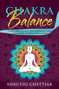 portada Chakra Balance: A complete guide to clearing your chakras, awakening your Third Eye & ultimate healing (in English)
