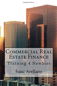 portada Commercial Real Estate Finance: Training 4 Newbies (in English)