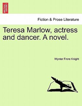 portada teresa marlow, actress and dancer. a novel.