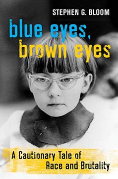 portada Blue Eyes, Brown Eyes: A Cautionary Tale of Race and Brutality (in English)