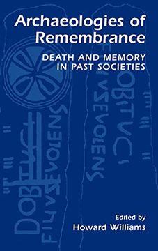 portada Archaeologies of Remembrance: Death and Memory in Past Societies 