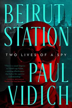 portada Beirut Station: Two Lives of a Spy: A Novel (en Inglés)