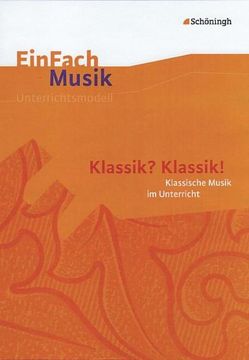 portada Einfach Musik. Klassik? Klassik? Musikalische Klassik im Unterricht (in German)
