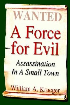 portada a force for evil: assassination in a small town (en Inglés)