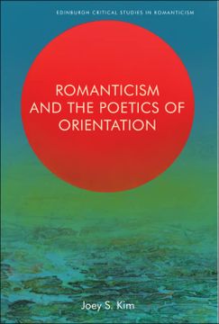 portada Romanticism and the Poetics of Orientation (Edinburgh Critical Studies in Romanticism) (en Inglés)