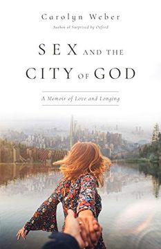 portada Sex and the City of God: A Memoir of Love and Longing (en Inglés)