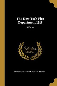 portada The New York Fire Department 1911: A Paper (en Inglés)