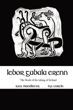 portada Lebor Gabala Erenn: the book of the taking of Ireland (en Inglés)