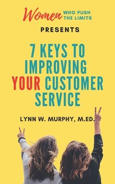 portada Women Who Push the Limits Presents 7 Keys to Improving Your Customer Service (en Inglés)