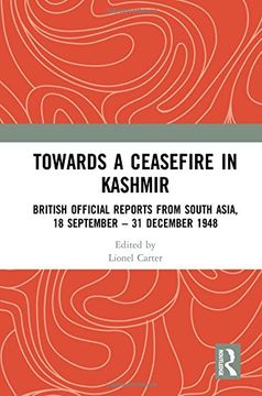 portada Towards a Ceasefire in Kashmir: British Official Reports from South Asia, 18 September - 31 December 1948 (en Inglés)
