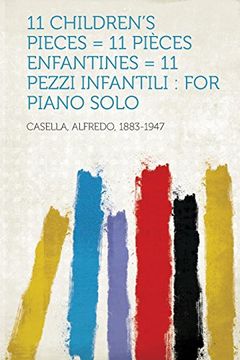 portada 11 Children's Pieces = 11 Pieces Enfantines = 11 Pezzi Infantili: For Piano Solo (en Inglés)