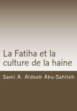 portada La Fatiha et la culture de la haine: Interprétation du 7e verset à travers les siècles (French Edition)