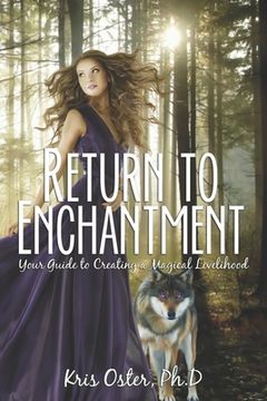 portada Return to Enchantment: Your Guide to Creating a Magical Livelihood (en Inglés)