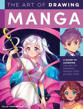 portada The art of Drawing Manga: A Guide to Learning the art of Drawing Manga-Step by Easy Step (Collector'S Series) (en Inglés)