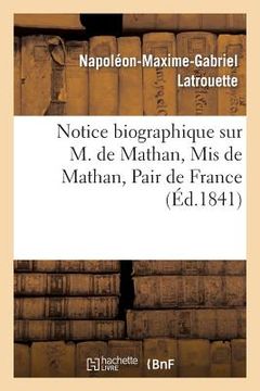 portada Notice Biographique Sur M. de Mathan, MIS de Mathan, Pair de France (in French)