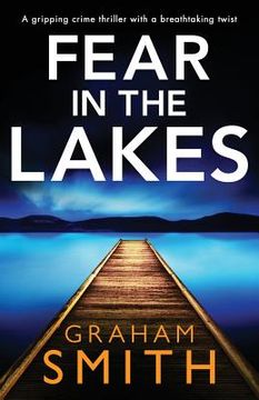 portada Fear in the Lakes: A gripping crime thriller with a breathtaking twist (en Inglés)