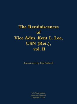 portada Reminiscences of Vice Adm. Kent L. Lee, USN (Ret.), vol. II (en Inglés)