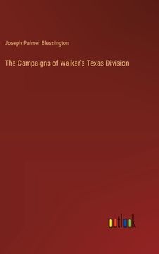 portada The Campaigns of Walker's Texas Division (en Inglés)