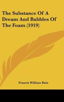 portada the substance of a dream and bubbles of the foam (1919) (in English)
