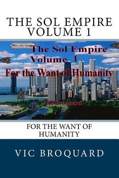 portada The Sol Empire Volume 1 for the Want of Humanity