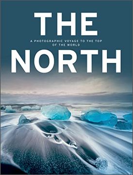 portada The North: A Photographic Voyage to the top of the World (en Inglés)