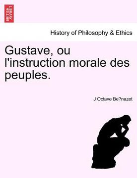 portada Gustave, Ou L'Instruction Morale Des Peuples. (en Francés)