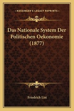 portada Das Nationale System Der Politischen Oekonomie (1877) (en Alemán)