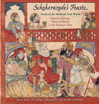 portada Scheherazade's Feasts: Foods of the Medieval Arab World (en Inglés)
