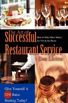 portada the art of successful restaurant service: how to make more money for you & the house