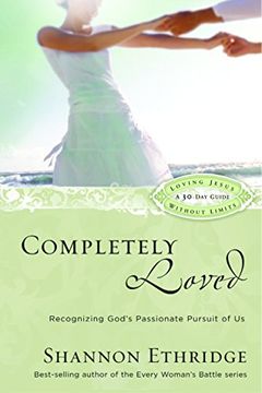 portada Completely Loved (30 Daily Readings): Recognizing God's Passionate Pursuit of us (Loving Jesus Without Limits) (en Inglés)