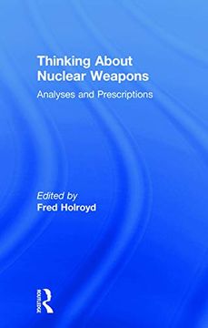 portada Thinking about Nuclear Weapons: Analyses and Prescriptions