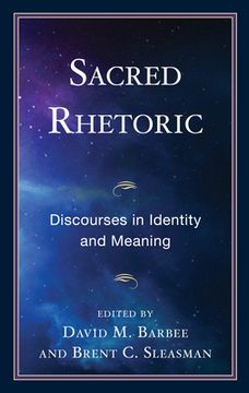 portada Sacred Rhetoric: Discourses in Identity and Meaning (in English)