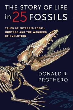 portada The Story of Life in 25 Fossils: Tales of Intrepid Fossil Hunters and the Wonders of Evolution (en Inglés)