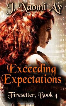 portada Exceeding Expectations: Firesetter, Book 4 (en Inglés)